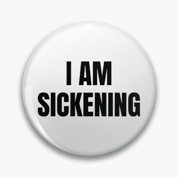 Item preview, I AM SICKENING designed and sold by iamxxx.