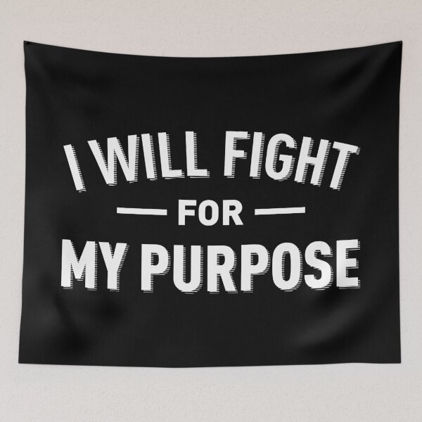 Item preview, I Will Fight For My Purpose (White) designed and sold by FilipeFerreira.