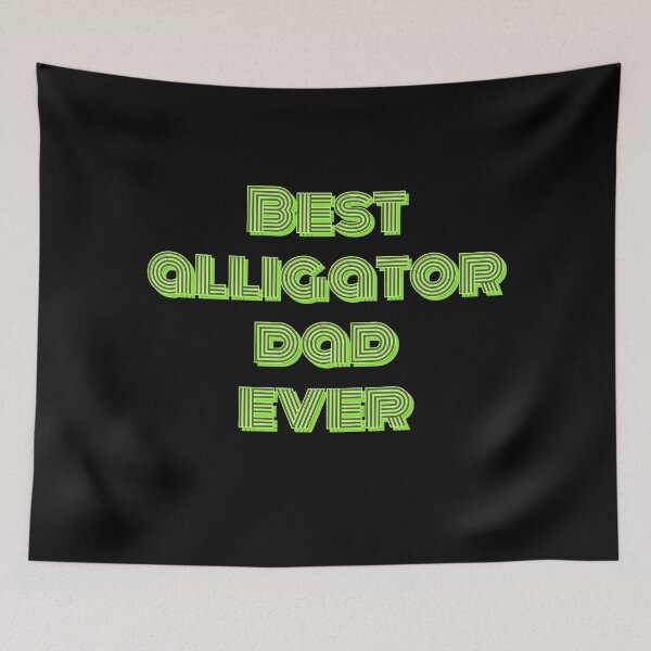 Item preview, best alligator dad ever designed and sold by Topventas.