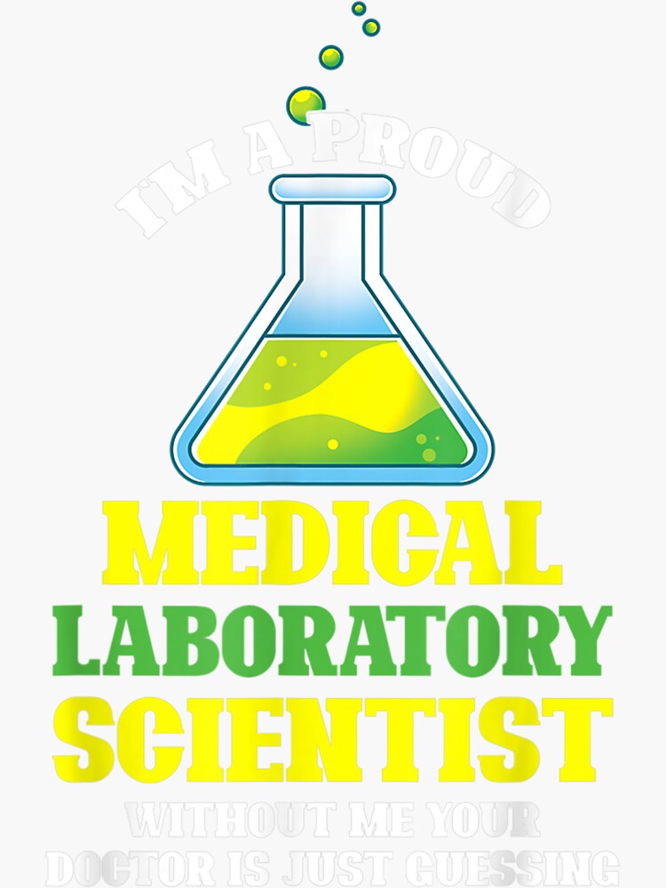 "Funny Lab Technician Im A Proud Medical Laboratory Scientist " Sticker