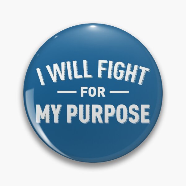 Item preview, I Will Fight For My Purpose (Blue BG) designed and sold by FilipeFerreira.