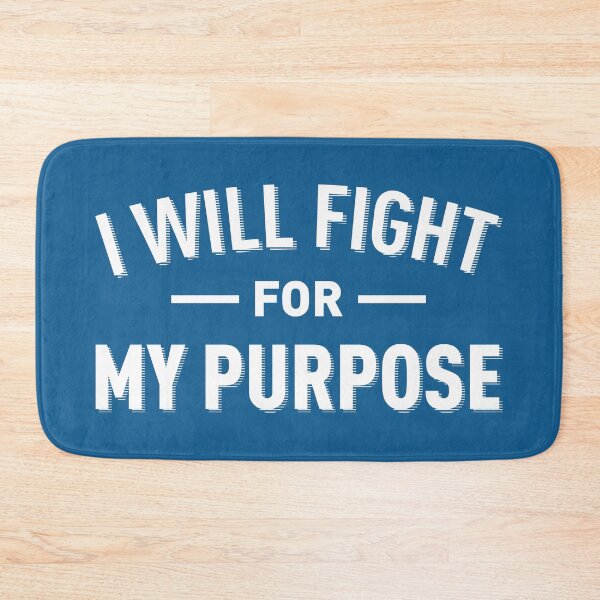 Item preview, I Will Fight For My Purpose (Blue BG) designed and sold by FilipeFerreira.