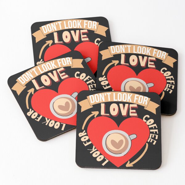 Item preview, Don't Look For Love Look For Coffee designed and sold by Vibing-Right.