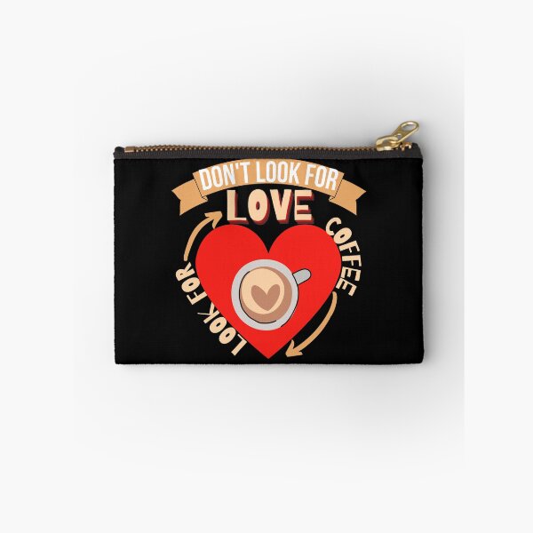 Item preview, Don't Look For Love Look For Coffee designed and sold by Vibing-Right.