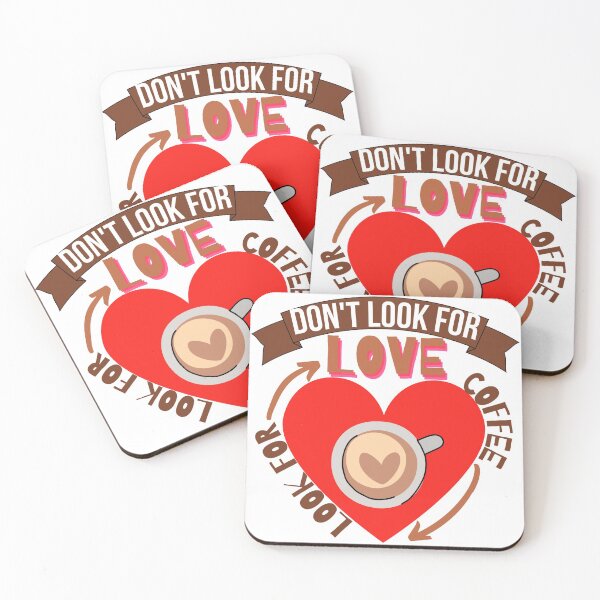 Item preview, Don't Look For Love Look For Coffee designed and sold by Vibing-Right.