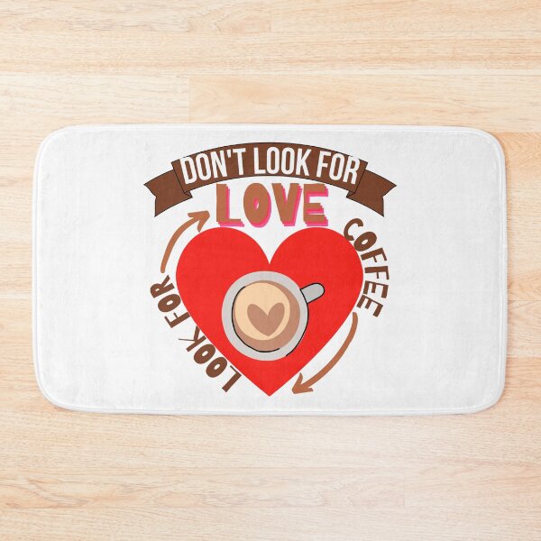 Item preview, Don't Look For Love Look For Coffee designed and sold by Vibing-Right.