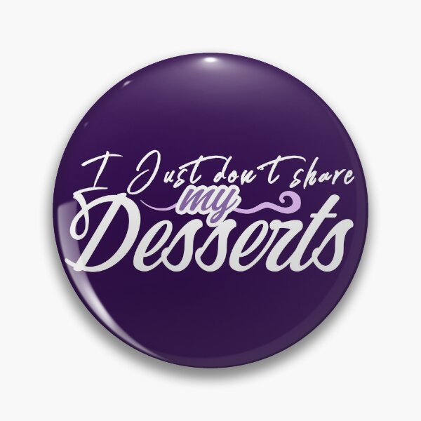 Artikelvorschau, Ich teile meine Desserts einfach nicht entworfen und verkauft von tw2us.