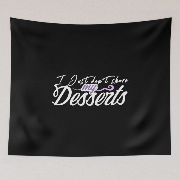 Item preview, I Just Don't Share My Desserts designed and sold by tw2us.