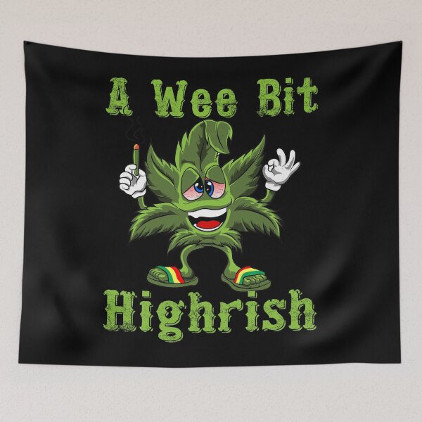 Item preview, A Wee Bit Highrish, smoking hash   designed and sold by reedbull.