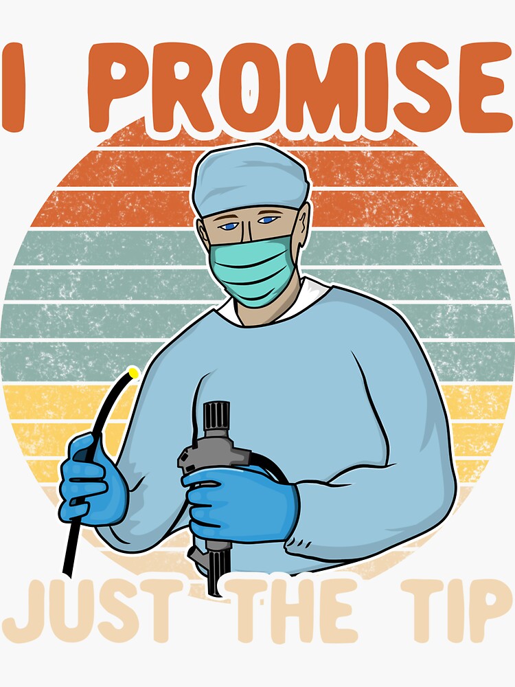 "I Promise Just The Tip Retro Endoscopy, Colonoscopy Humor" Sticker for