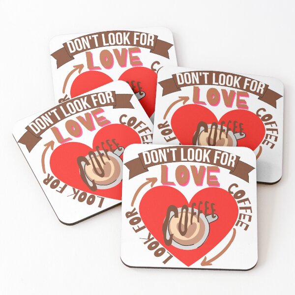 Item preview, Don't Look For Love Look For Coffee designed and sold by Vibing-Right.