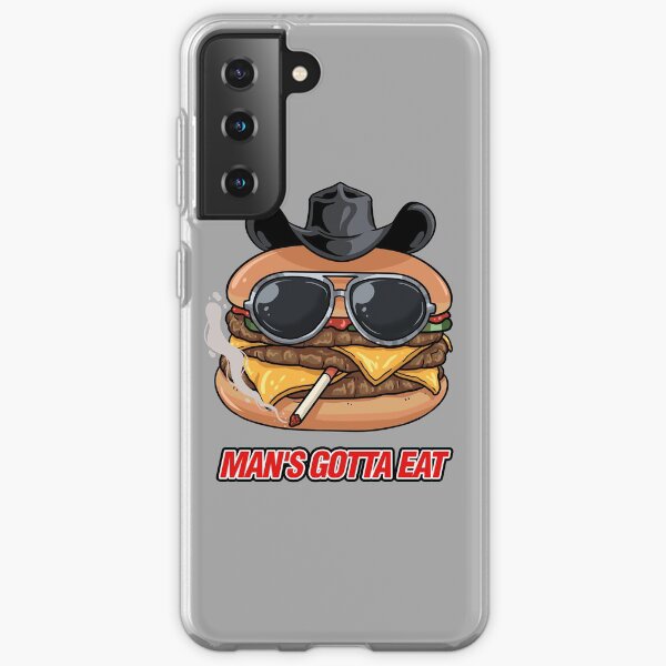 Man's Gotta Eat! Samsung Galaxy Soft Case