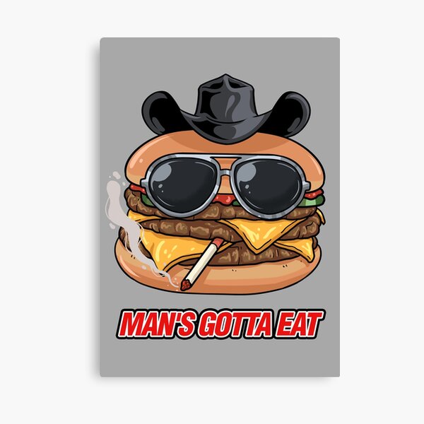 Man's Gotta Eat! Canvas Print