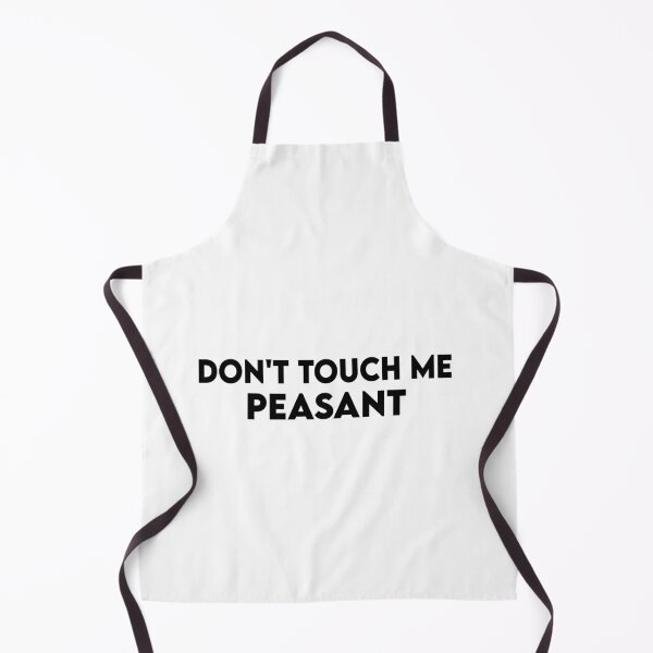 Item preview, Dont Touch Me Peasant designed and sold by Heddar Badreddine.