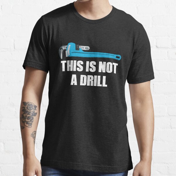 "This is not a drill pipe wrench dad joke v" Tshirt for Sale by