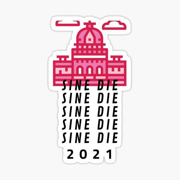 Sine Die 2021 Sticker