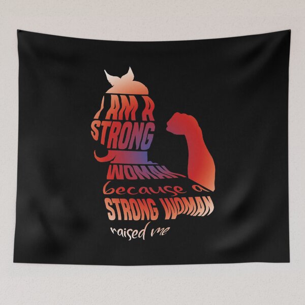 Item preview, I Am A Strong Woman Because A Strong Woman Raised Me designed and sold by OmmeDesigns.