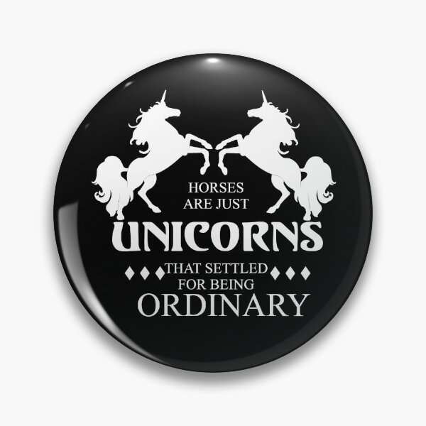 Item preview, Horses are just Unicorns that settled for being Ordinary designed and sold by Kashear.