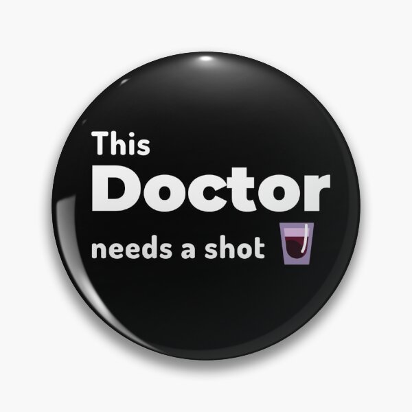 Item preview, This Doctor needs a shot or two designed and sold by Manoroma.
