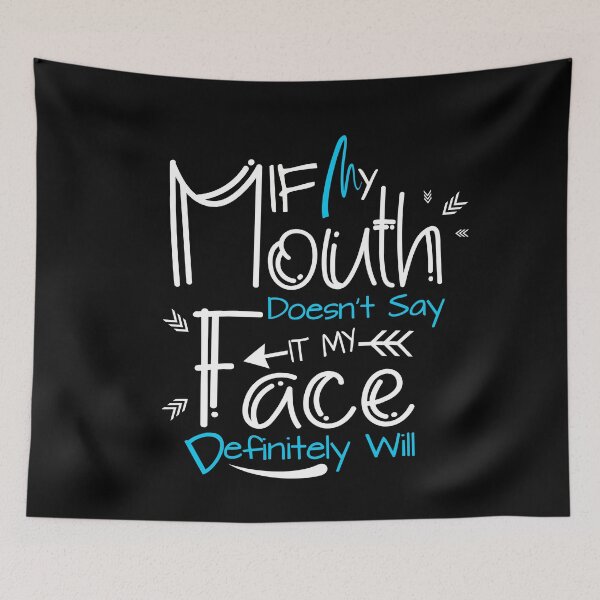 Item preview, If My Mouth Doesn't Say It My Face Definitely Will, White Design, Funny Quotes, designed and sold by OB-Store.