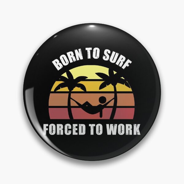 Item preview, Born to Surf Forced to Work Hammock designed and sold by MinimalSketches.