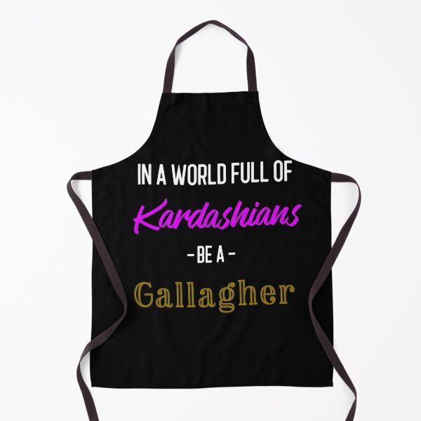 Item preview, In a World full of Kardashians be a Gallagher designed and sold by boopsblunt.