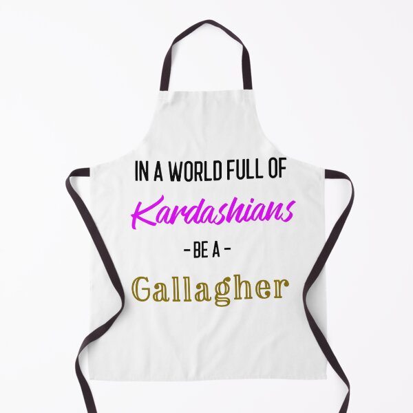 Item preview, In a World full of Kardashians be a Gallagher designed and sold by boopsblunt.