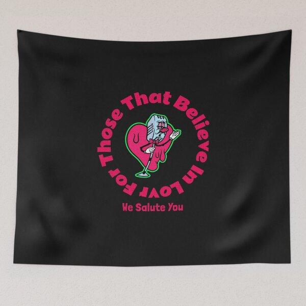 Item preview, For Those That Believe In Love We Salute You designed and sold by WowAllinOne.