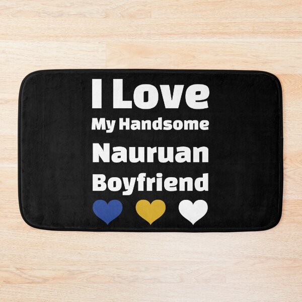 Item preview, I Love My Handsome Nauruan Boyfriend - Nauru Boyfriend designed and sold by DiceNLDesigns.