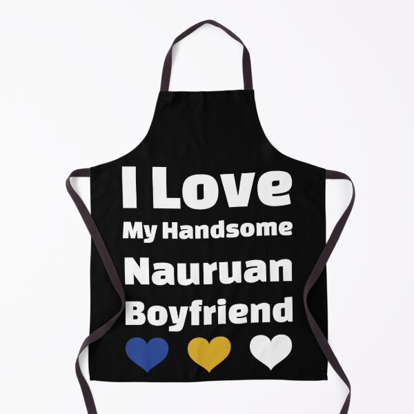 Item preview, I Love My Handsome Nauruan Boyfriend - Nauru Boyfriend designed and sold by DiceNLDesigns.