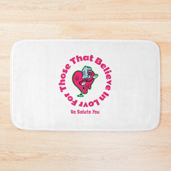Item preview, For Those That Believe In Love We Salute You designed and sold by WowAllinOne.