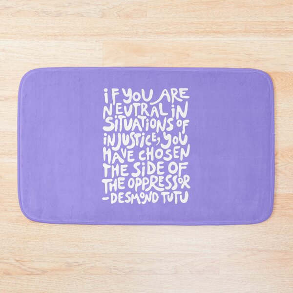 Item preview, (Purple + White) if you are neutral in situations of injustice you have chosen the side of the oppressor designed and sold by acatalepsys.