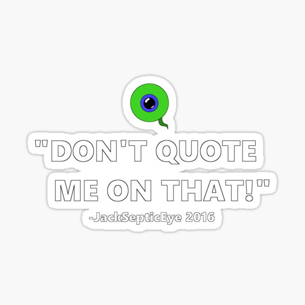 Jacksepticeye Quote Stickers Redbubble - roblox song id jacksepticeye