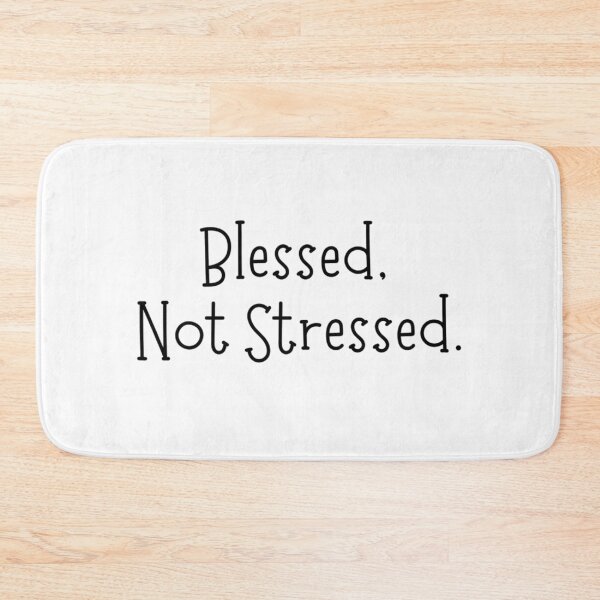 Item preview, Blessed, Not Stressed. designed and sold by UncleFizziwigs.