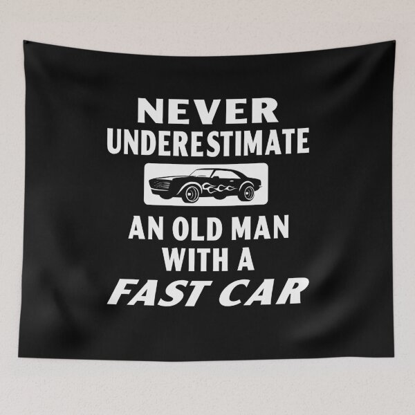 Item preview, never underestimate an old man with a fast car designed and sold by baingraphics.