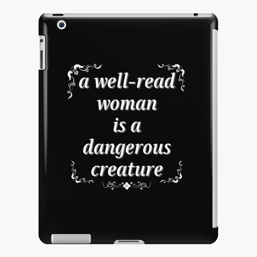 a-well-read-woman-is-a-dangerous-creature-ipad-case-skin-for-sale