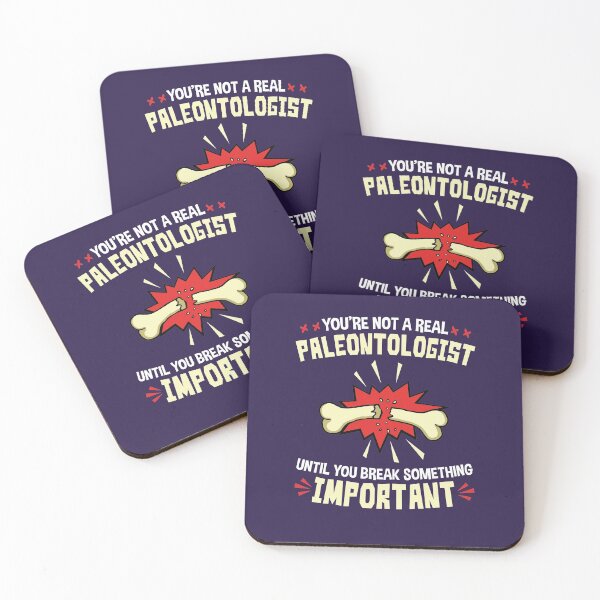Item preview, You're Not a Real Paleontologist Until You Break Something Important designed and sold by jaygo.