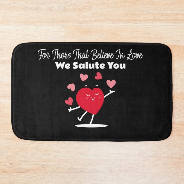 Item preview, For Those That Believe In Love We Salute You designed and sold by WowAllinOne.