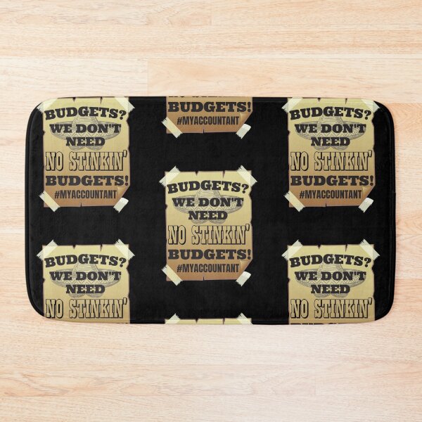 Item preview, Budgets? We Don't Need No Stinkin' Budgets! #My Accountant designed and sold by InkItStudio.