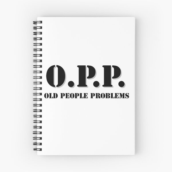 Item preview, O.P.P. Old People Problems- White designed and sold by Designs By YL.