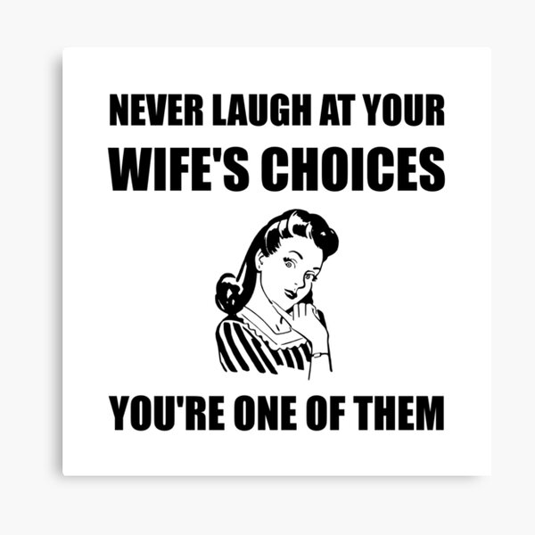 Item preview, Laugh Wifes Choices designed and sold by TheBestStore.