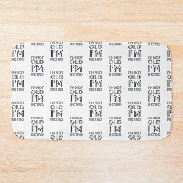 Item preview, I'm Not Old I'm Retro designed and sold by Designs By YL.