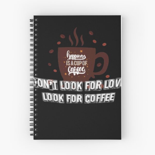 Item preview, Dont Look For Love Look For Coffee designed and sold by KAMRAN HASSAN.