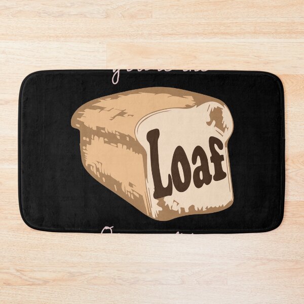 Item preview, You are the Loaf of my Live Sourdough Funny Baker Baking    designed and sold by Rzelemenz.