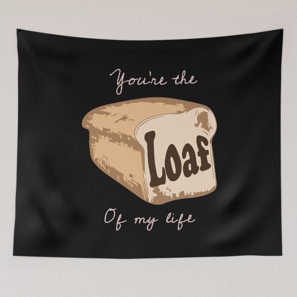 Item preview, You are the Loaf of my Live Sourdough Funny Baker Baking    designed and sold by Rzelemenz.