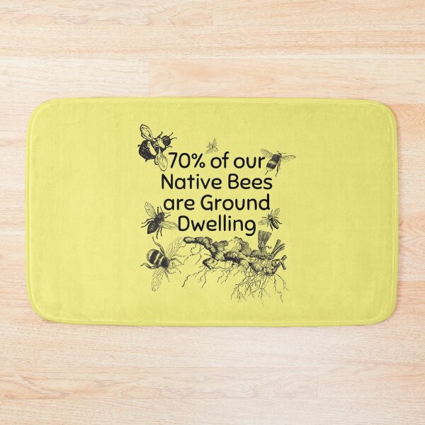 Item preview, 70% Of Our Native Bees Are Ground Dwelling Design  designed and sold by EarthArtDesigns.