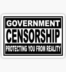 Government Censorship Protecting You From Reality Sticker