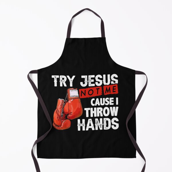 Item preview, Try Jesus Not Me Cause I Throw Hands Funny Cool Boxing MMA designed and sold by Dressed For Duty.