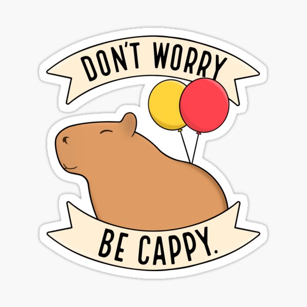 Don't Worry Be Cappy Sticker