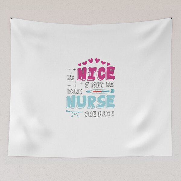 Item preview, Be Nice I May Be Your Nurse One Day designed and sold by designisthelife.